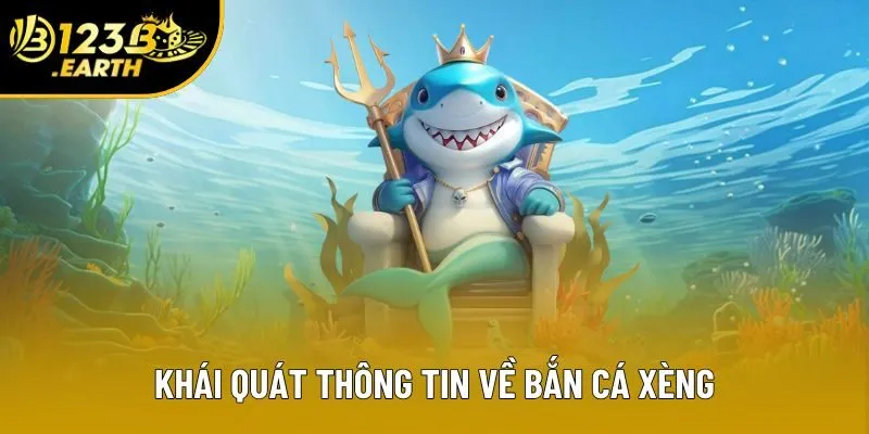 Khái quát thông tin về bắn cá xèng Khái quát thông tin về bắn cá xèng