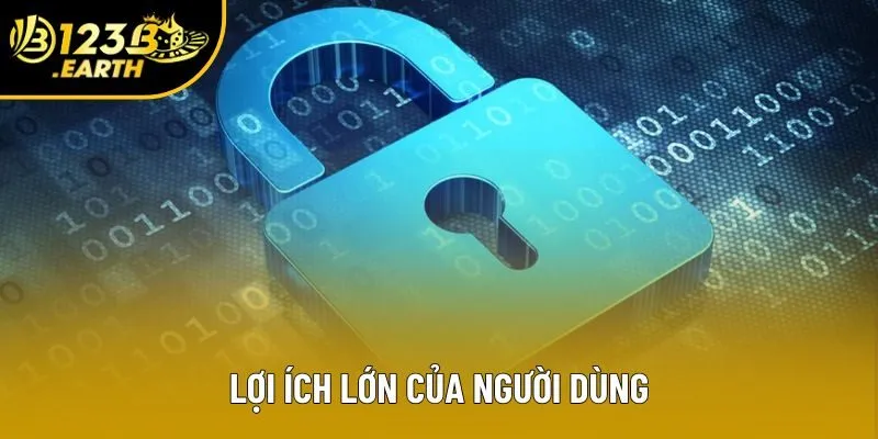 Lợi ích lớn của người dùng Lợi ích lớn của người dùng