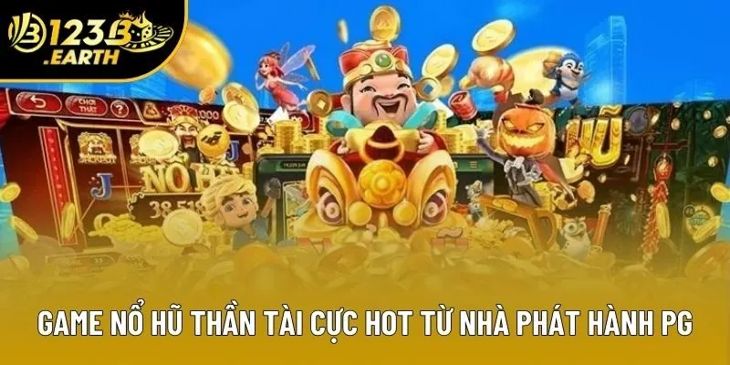Game Nổ hũ Thần Tài cực hot từ nhà phát hành PG Game Nổ hũ Thần Tài cực hot từ nhà phát hành PG