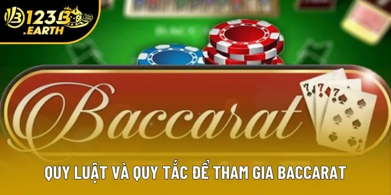 Quy luật và quy tắc để tham gia Baccarat
