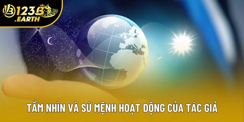 Tầm nhìn và sứ mệnh hoạt động của tác giả Tầm nhìn và sứ mệnh hoạt động của tác giả