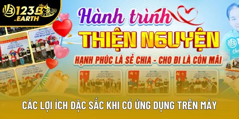 Các lợi ích đặc sắc khi có ứng dụng trên máy Các lợi ích đặc sắc khi có ứng dụng trên máy