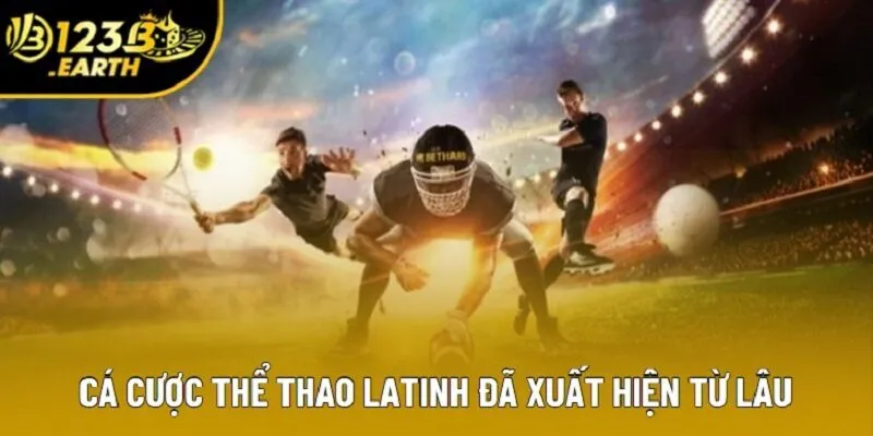 Cá cược thể thao Latinh đã xuất hiện từ lâu Cá cược thể thao Latinh đã xuất hiện từ lâu