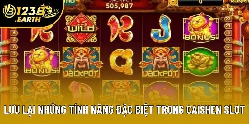 Lưu lại những tính năng đặc biệt trong Caishen Slot Lưu lại những tính năng đặc biệt trong Caishen Slot